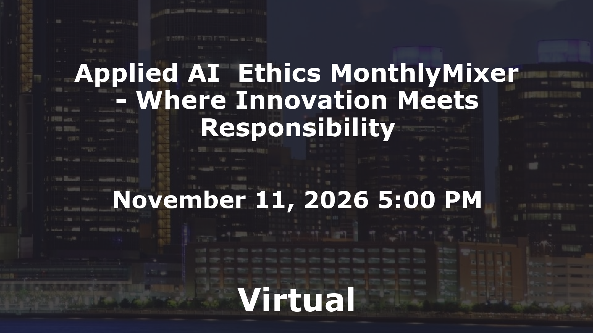 Applied AI  Ethics MonthlyMixer - Where Innovation Meets Responsibility event image